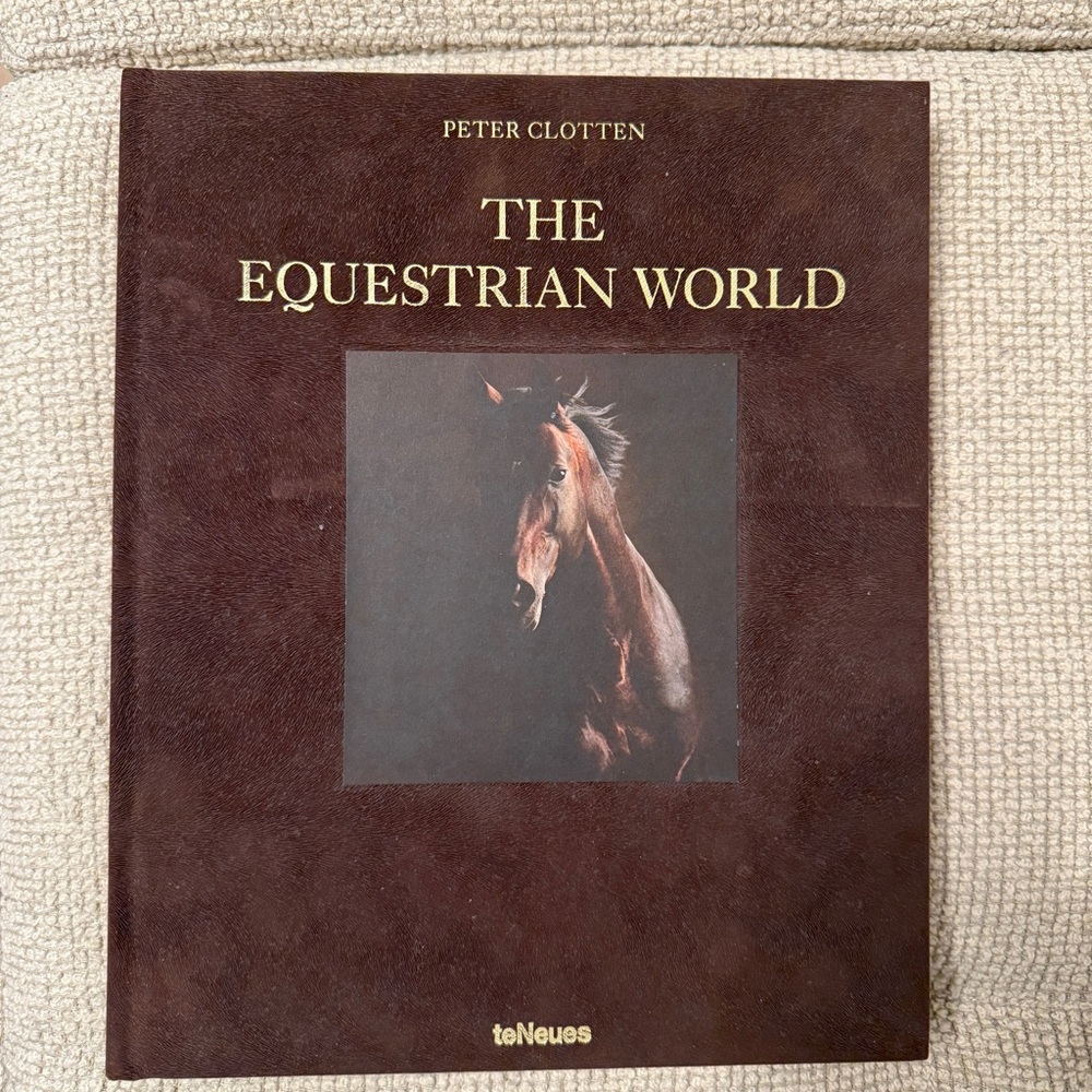 The Equestrian World (Hardcover) By Peter Clotten